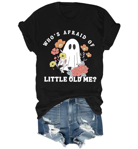 Who's Afraid of Little Old Me Shirt Halloween Spooky Season Ghost Whos Afraid of Little Old Me Shirt Unisex Black