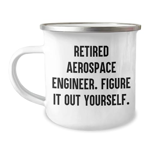 Funny Quote Gifts from Men to Aerospace Engineer Friends on Father's Day - Camping Mug, 12 oz Stainless Steel with Enamel Finish - 'Retired Aerospace Engineer. Figure It Out Yourself.'