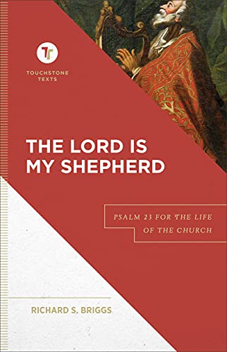 The Lord Is My Shepherd: Psalm 23 for the Life