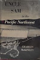 Uncle Sam in the Pacific Northwest B000FMOODW Book Cover