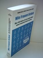 Wie Frauen ticken. Über 100 Fakten, die aus jedem Mann einen Frauenversteher machen. 344215457X Book Cover