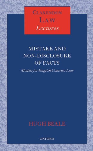 Mistake and Non-Disclosure of Fact: Models for English Contract Law (Clarendon Law Lectures)