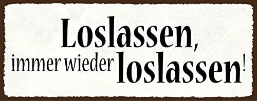 AGDeko® Blechschild 27x10 cm Los Lassen Immer Wieder Lebensweißheit Motivation Leben Lernen Spruch