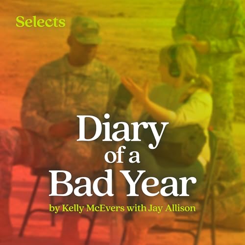 Diary of a Bad Year by Kelly McEvers and Jay Allison