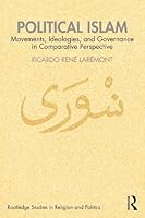 Political Islam: Movements, Ideologies, and Governance in Comparative Perspective (Routledge Studies in Religion and Politics) 1041173709 Book Cover