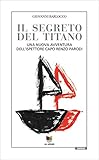 Il segreto del Titano: Una nuova avventura dell'ispettore capo Renzo Parodi (Italian Edition)