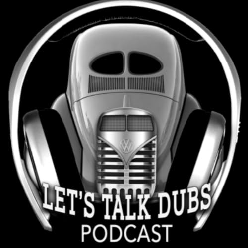 Lets Talk Dubs Classic The Classic VW podcast Podcast Por Bill Tsagrinos arte de portada