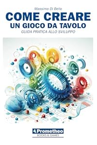Come creare un gioco da tavolo: Guida pratica allo sviluppo