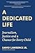 A Dedicated Life: Journalism, Justice and a Chance for Every Child