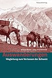  Auswanderungen: Wegleitung zum Verlassen der Schweiz (Lesewanderbuch)