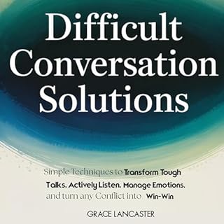 Difficult Conversation Solutions Audiolibro Por Grace Lancaster arte de portada