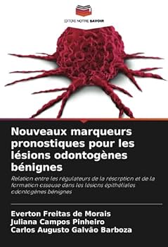 Nouveaux marqueurs pronostiques pour les lésions odontogènes bénignes: Relation entre les régulateurs de la résorption et de la formation osseuse dans ... odontogènes bénignes (French Edition)