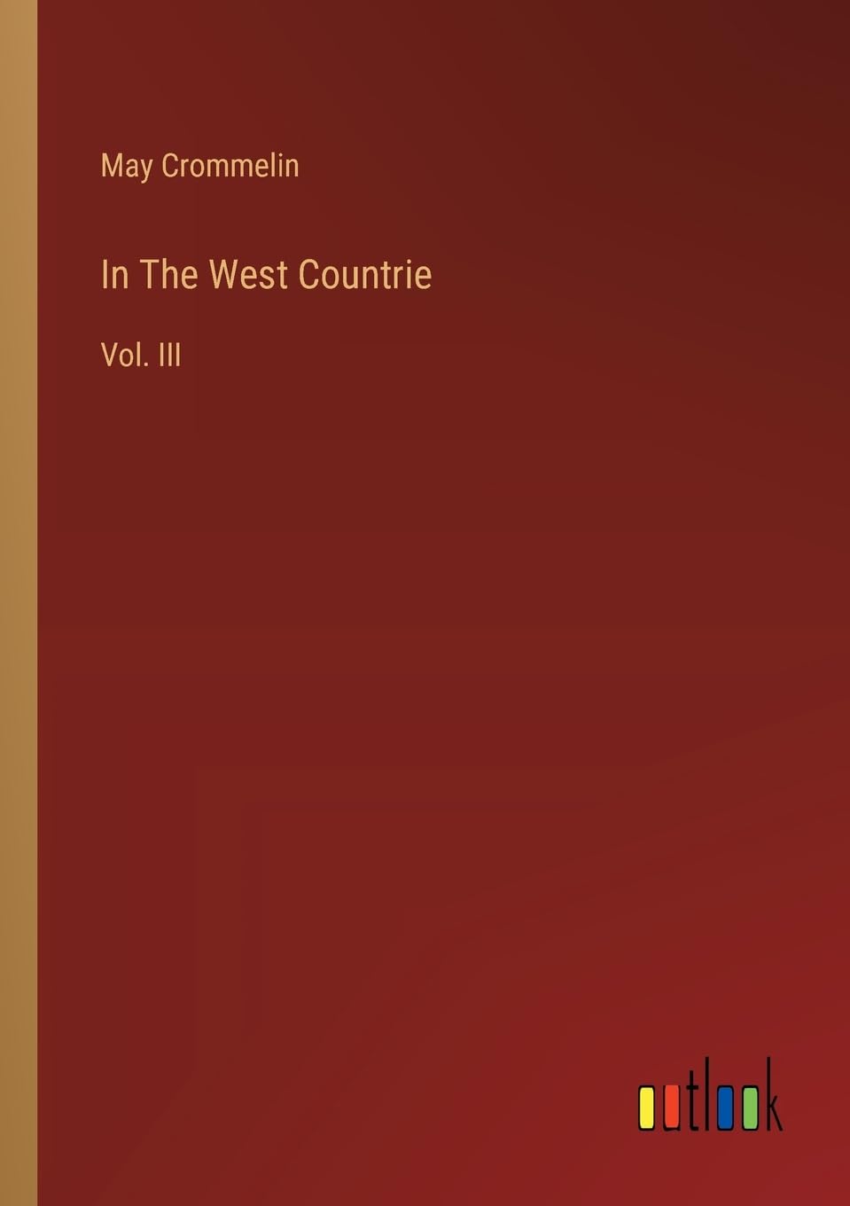 In The West Countrie: Vol. III