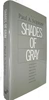 Shades of gray: In Vietnam there was no clear-cut right or wrong, no absolutes of black and white, only myriad shades of gray : a novel B0006ETA6U Book Cover