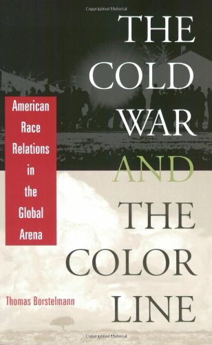 The Cold War and the Color Line: American Race Relations in the Global Arena