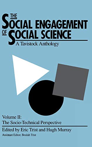 The Social Engagement of Social Science, a Tavistock Anthology, Volume 2: The Socio-Technical Perspe