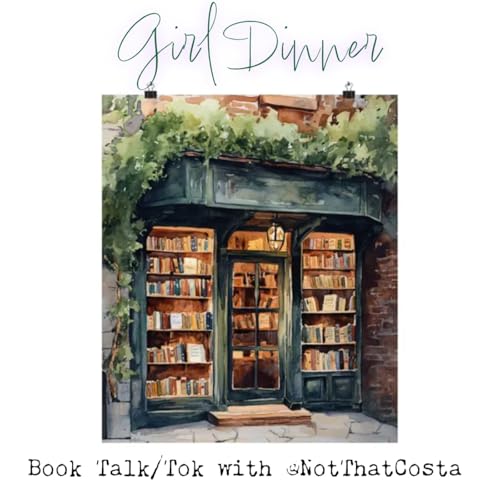 *PATREON FREE PREVIEW* GIRL DINNER Episode 87 "BookTok" with Costa!!!