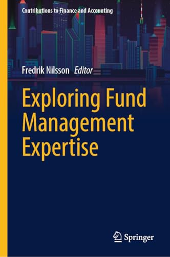 Exploring Fund Management Expertise (Contributions to Finance and Accounting)