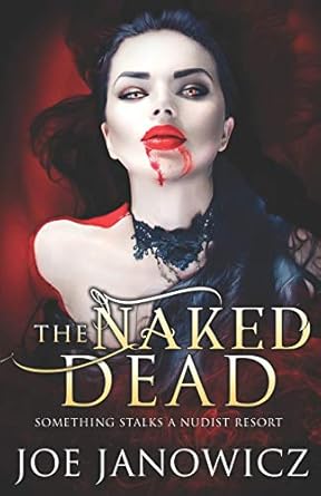 The Naked Dead: Janowicz, Joe: 9781695218673: Amazon.com: Books