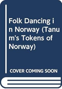 Folk Dancing in Norway (Tanum's Tokens of Norway)