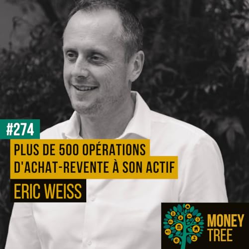 Couverture de #274 - Plus de 500 opérations d'achat-revente à son actif (Eric Weiss)