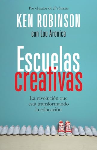 Escuelas Creativas: La Revolución Que Está Transformando La Educación