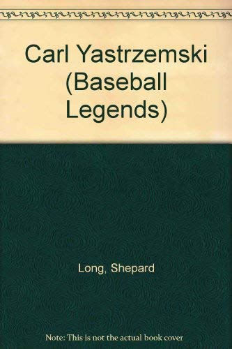 Carl Yastrzemski (Baseball Legends) 0791012298 Book Cover
