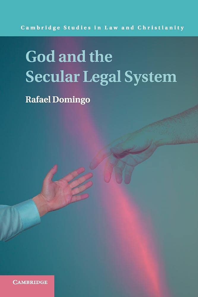 God and the Secular Legal System by Rafael Domingo - 9781316601273