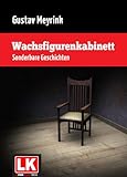 Wachsfigurenkabinett [Kommentiert]: Sonderbare Geschichten