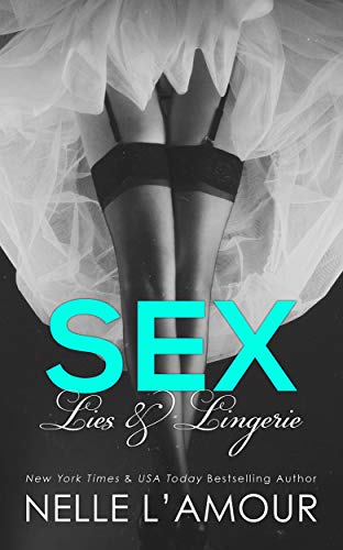 Sex, Lies & Lingerie (Secrets and Lies Book 1) by [Nelle L'Amour]