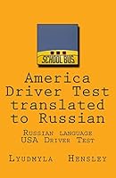 America Driver Test Translated to Russian: Russian Language - USA Driver Manual 1482544202 Book Cover