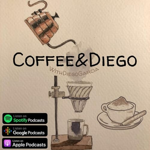 Coffee & Diego Podcast Por Diego Garc&iacute;a arte de portada