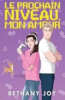 Le Prochain Niveau, Mon Amour (French Edition) 1958764167 Book Cover