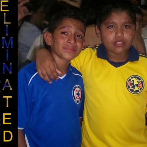 Ep. 504: America and Cruz Azul Eliminated from CCC