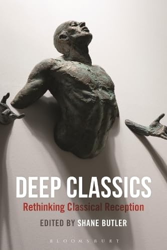 Buy Deep Classics: Rethinking Classical Reception — BookShops.in