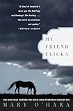 My Friend Flicka: A Novel About Taming a Wild Horse on a Wyoming Ranch for Kids (Ages 8-12)