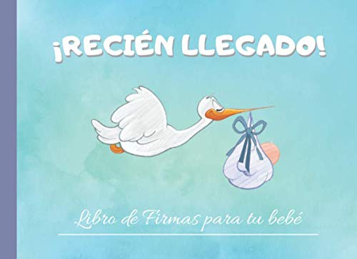 ¡RECIÉN LLEGADO!: LIBRO DE FIRMAS PARA TU BEBÉ | NIÑO | PERMITE QUE TUS AMIGOS Y FAMILIARES FIRMEN Y DEJEN SUS COMENTARIOS Y SUS MEJORES DESEOS PARA ... DE REGALOS RECIBIDOS | ALBUM FAMILIAR |