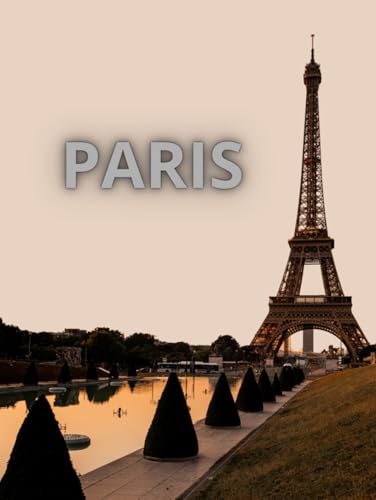 Paris: A Luxury Coffee Table Book from the Heart of