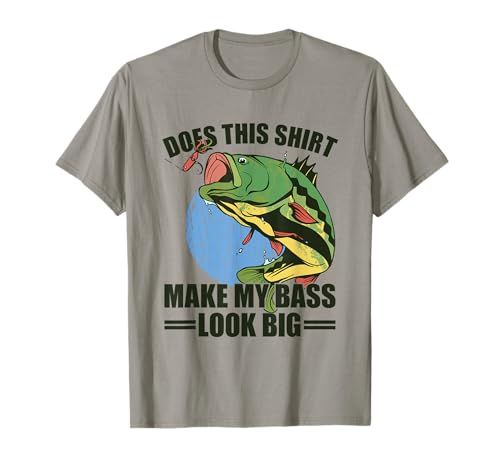 Does This Shirt Make My Bass Look Big T-Shirt