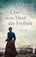 Über dem Meer die Freiheit 3492060889 Book Cover
