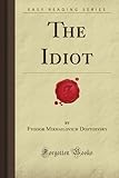  The Idiot (Forgotten Books)