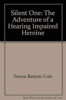 Silent One: The Adventure of a Hearing Impaired Heroine
