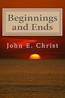 Beginnings and Ends: Twenty Stories of Science Fiction 1507793162 Book Cover