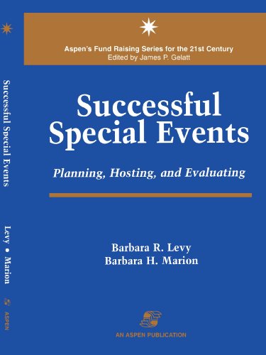 Successful Special Events: Planning, Hosting and Evaluating: . (Aspen's Fund Raising Series for the...