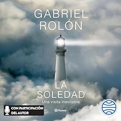 La soledad Audiolibro Por Gabriel Rol&oacute;n arte de portada
