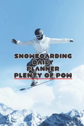 SNOWBOARDING DAILY PLANNER - IMPROVE YOUR STEEZ: IMPROVE YOUR SNOWBOARDING