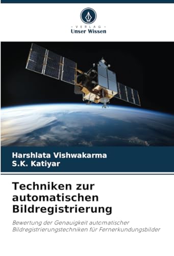 Techniken zur automatischen Bildregistrierung: Bewertung der Genauigkeit automatischer Bildregistrierungstechniken für Fernerkundungsbilder