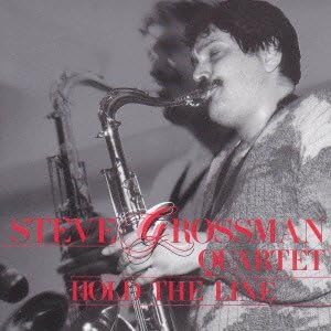 STEVE GROSSMAN QUARTET - Hold The Line - Disque CD