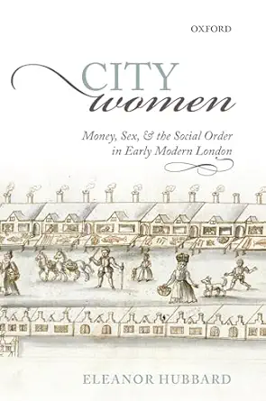 City Women: Money, Sex, and the Social Order in Early Modern London-Wow! eBook