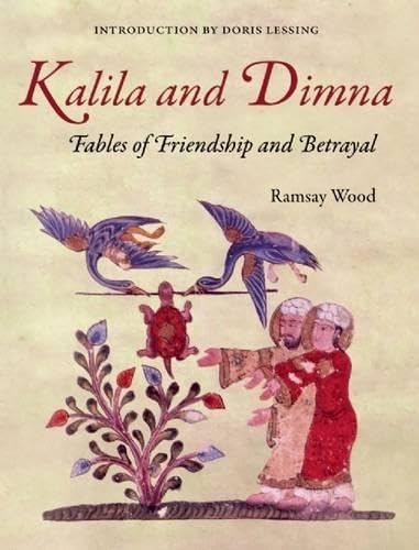 KALILA AND DIMNA, Vol. 1: - Fables of Friendship and Betrayal from the Panchatantra, Jatakas, Bidpai, Kalila and Dimnah and Lights of Canopus